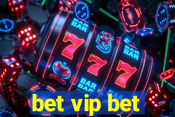 bet vip bet