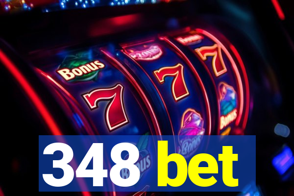 348 bet