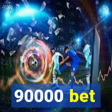 90000 bet