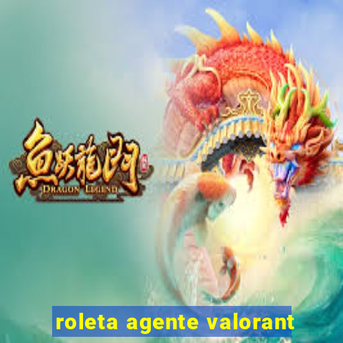 roleta agente valorant