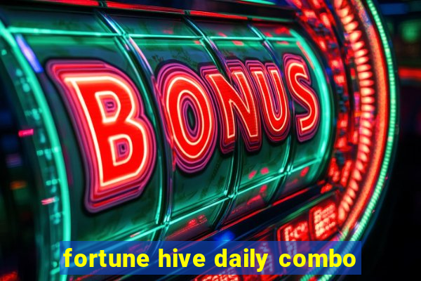 fortune hive daily combo