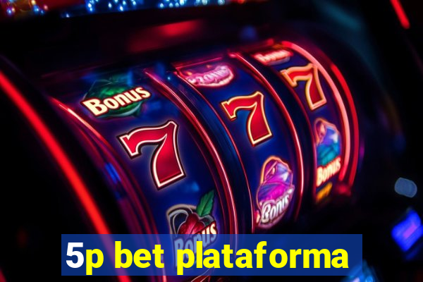 5p bet plataforma