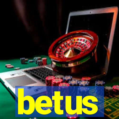 betus