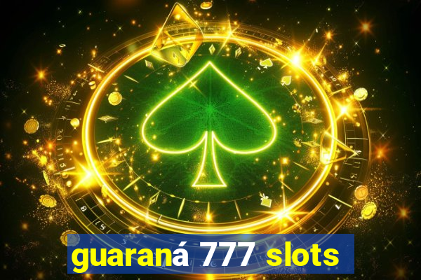 guaraná 777 slots