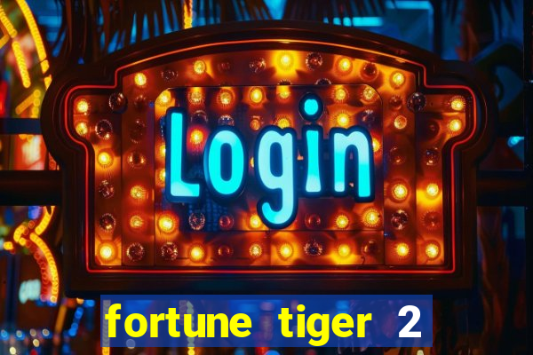 fortune tiger 2 revenge download