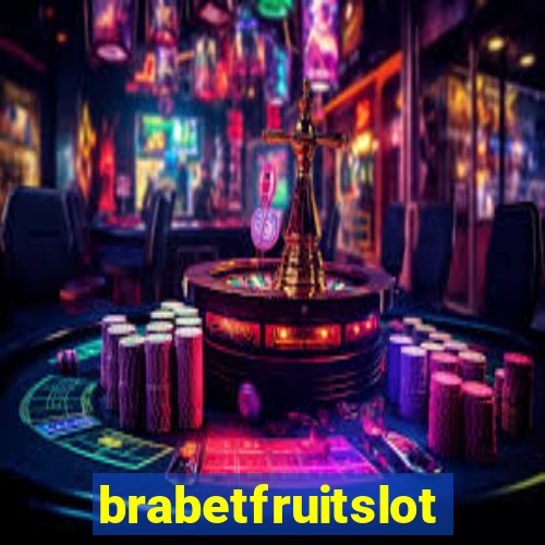 brabetfruitslot