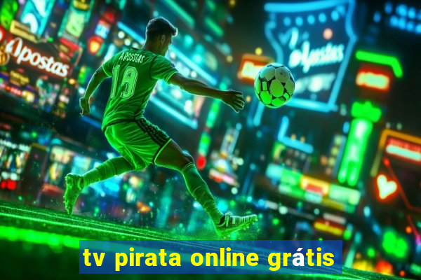 tv pirata online grátis