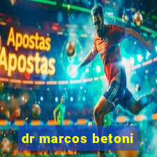 dr marcos betoni