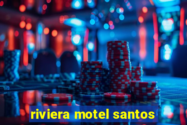 riviera motel santos