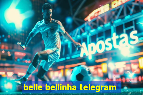 belle bellinha telegram