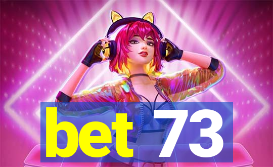 bet 73