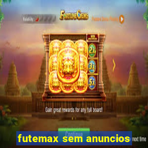 futemax sem anuncios