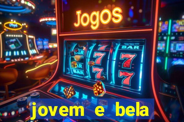 jovem e bela dublado download