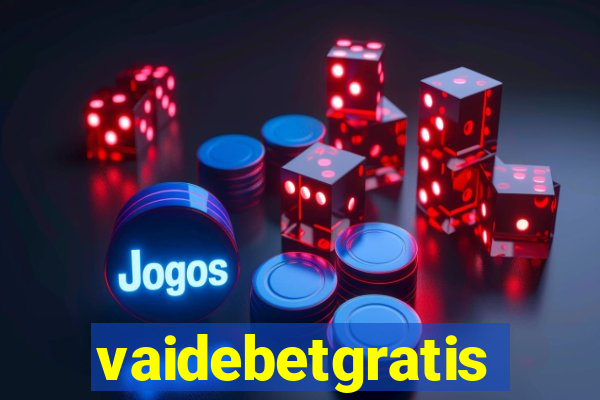 vaidebetgratis