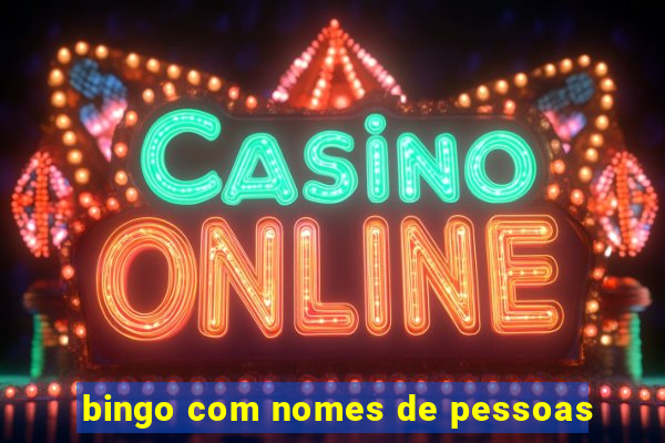 bingo com nomes de pessoas