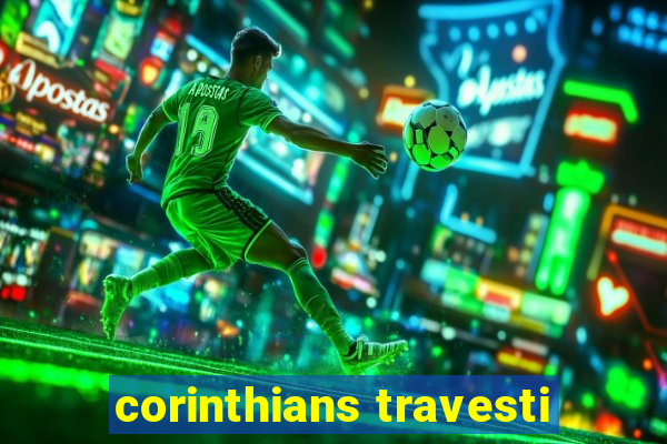 corinthians travesti