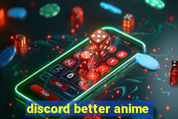 discord better anime