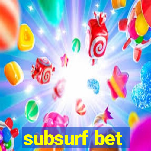 subsurf bet