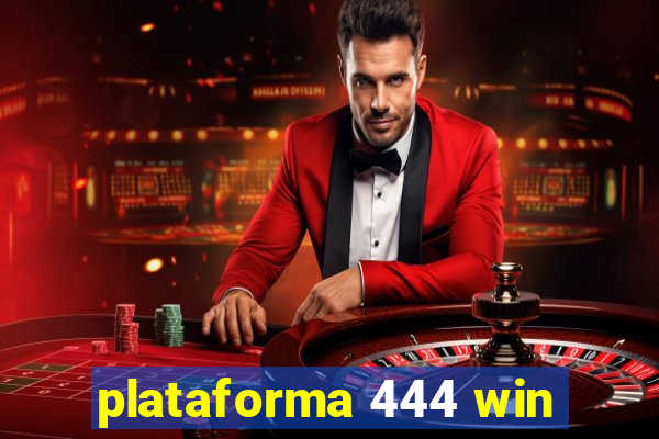 plataforma 444 win