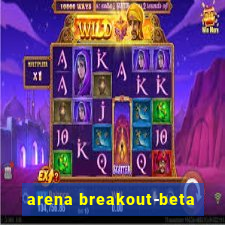 arena breakout-beta