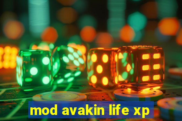 mod avakin life xp