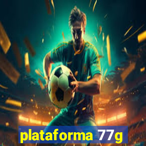 plataforma 77g