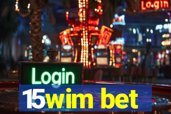 15wim bet