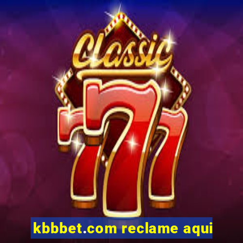 kbbbet.com reclame aqui