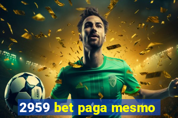 2959 bet paga mesmo