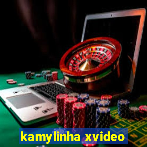 kamylinha xvideo