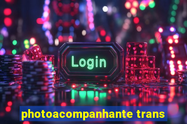 photoacompanhante trans