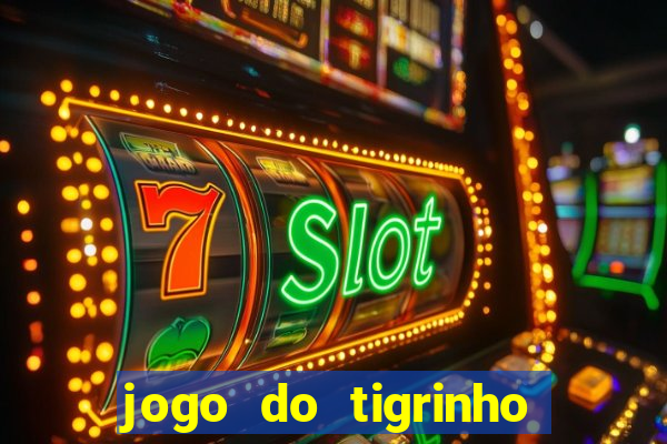 jogo do tigrinho que está pagando agora