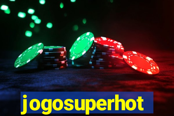 jogosuperhot