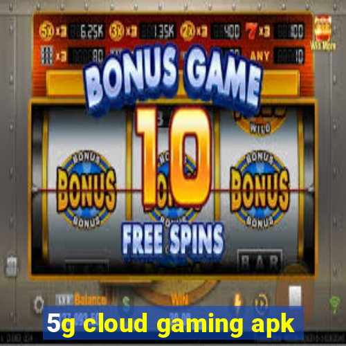 5g cloud gaming apk