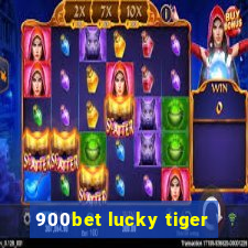 900bet lucky tiger