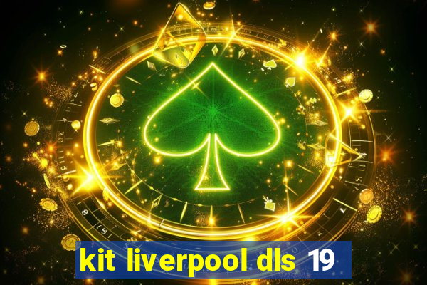 kit liverpool dls 19