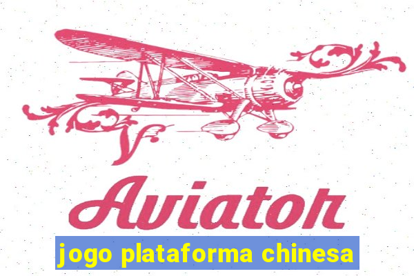 jogo plataforma chinesa