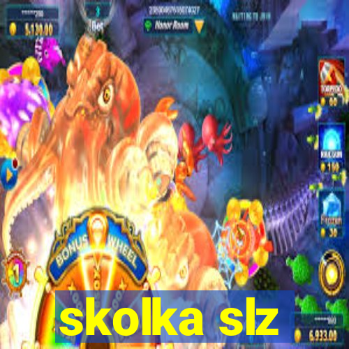 skolka slz