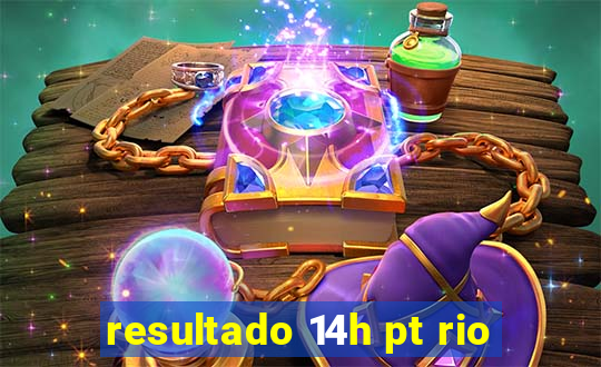 resultado 14h pt rio