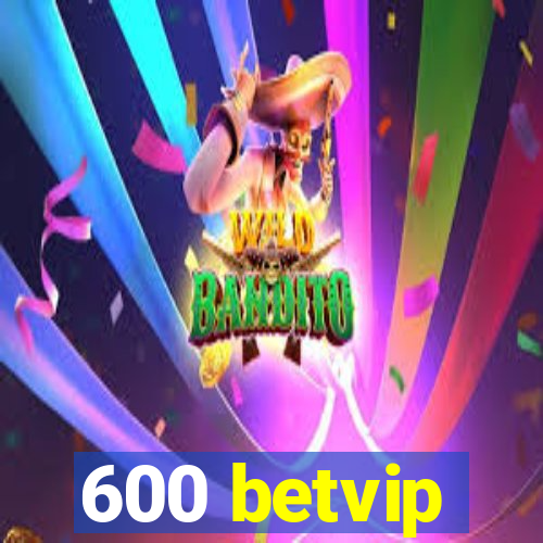 600 betvip