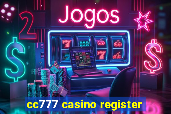 cc777 casino register