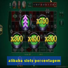 alibaba slots porcentagem