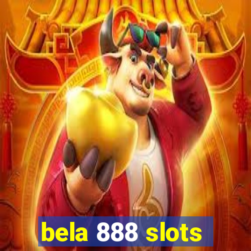 bela 888 slots