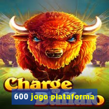 600 jogo plataforma