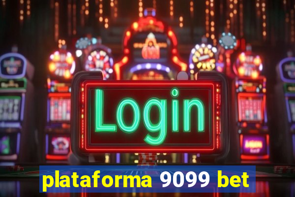 plataforma 9099 bet