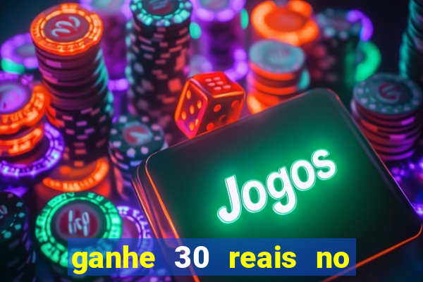 ganhe 30 reais no cadastro tigre