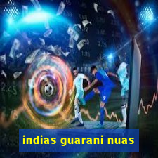 indias guarani nuas