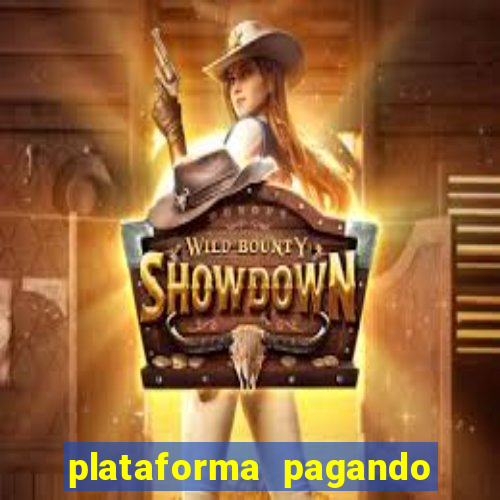 plataforma pagando bem hoje