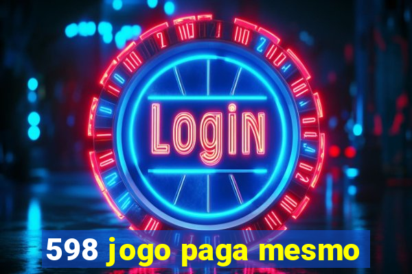 598 jogo paga mesmo