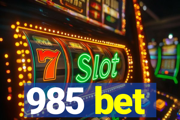 985 bet